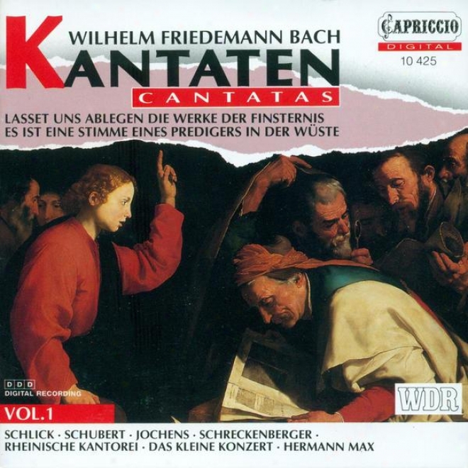 Bach, W.f.: Cantatas, Vol. 1 - Lasset Uns Ablegen / Es Ist Eine Stimme Eines Predigers (max)