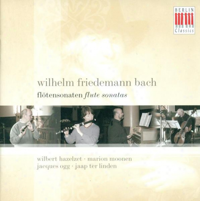 Bach, W.f.: Chamber Music - F. 47, 48, 51, 52 (hazelzet, Moonen, Lindwn, Ogg)