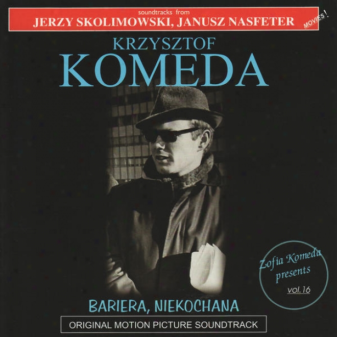 Bariera / Niekochana - Soundtracks From Jerzy Skolimowski And Janusz Nasfeter Movies