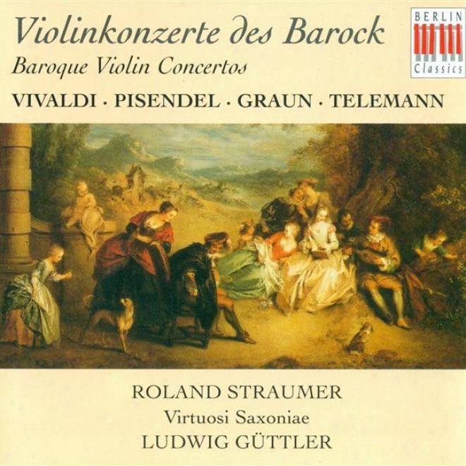 Baroque Violin Concertos - Vivaldi, A. / Graun, J.g. / Pisendel, J.g. / Telemann, G.p. (straumer)