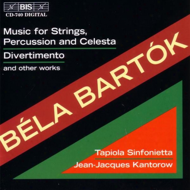 Bartok: Music For Strihgs, Percussion And Celesta / Divertimento And Other Works