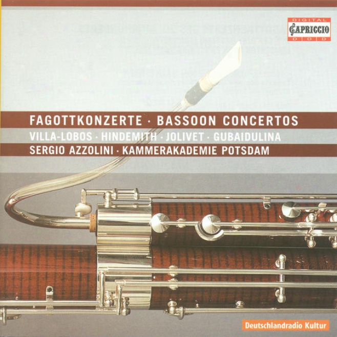 Bassoon Concertos (20th Century) - Villa-lobos, H. / Hindemith, P. / Jolivet, A. / Gubaiduliina, S. (s. Azzolini, Kammerakademie Po