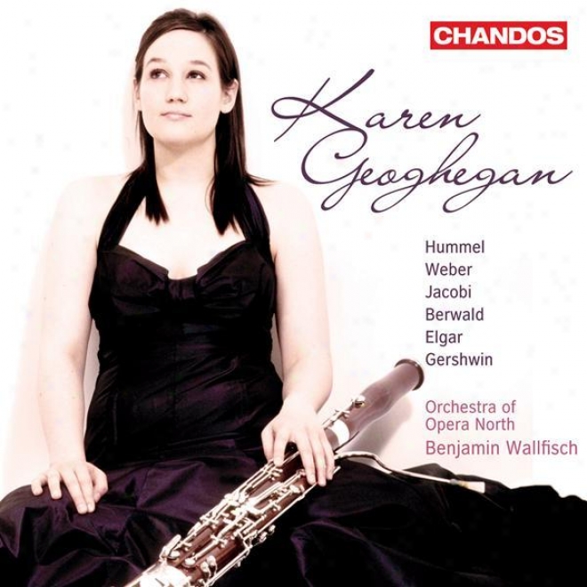 Bassoon Recital: Geoghegan, Karen - Hummel, J. / Weber, C. / Berwald, F. / Jacobi, C. / Elgar, E. / Gershwin, G.