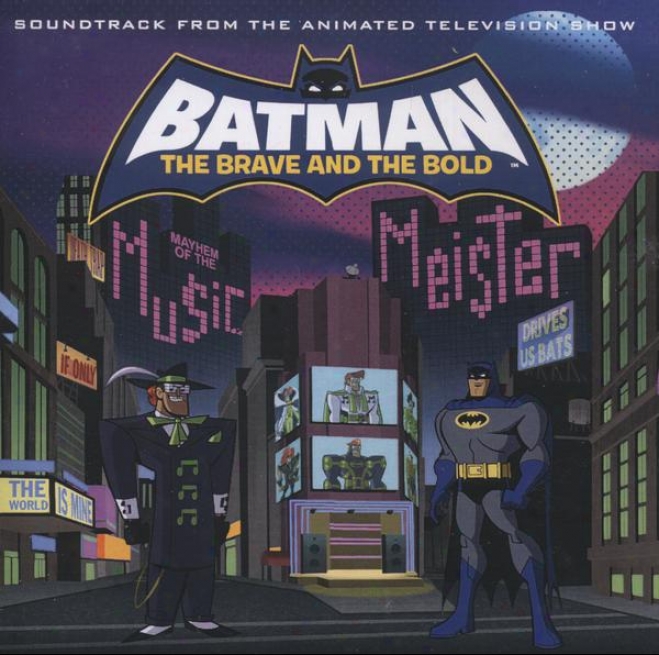 Batman Brave & The Bold: Mayhem Of The Music Meister! - Soundtrack From The Animated Television Show