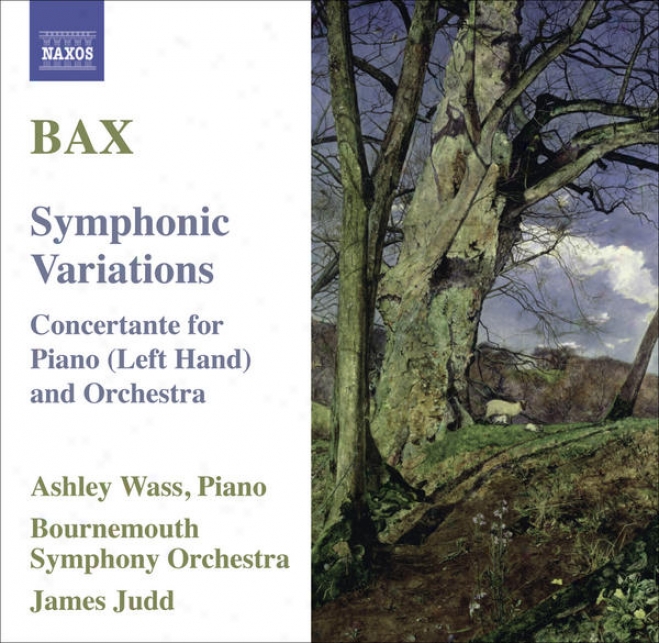 Bax, A.: Symphonic Variations / Concertante For Piano Left Hand (wass, Bournemouth Symphony, Judd)