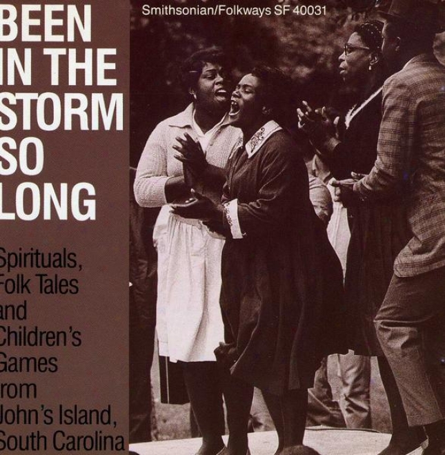 Been In The Storm So Long: A Collection Of Spirituals, Folk Tales And Childre'ns Games From Johnss Island, Sc