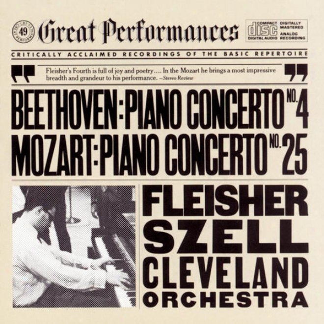 Beethoven:  Concerto No. 4 For Piano And Orchestra In G Major, Op. 58 And Mozart:  Concerto No. 25 For Piano And Orchestra In C Ma