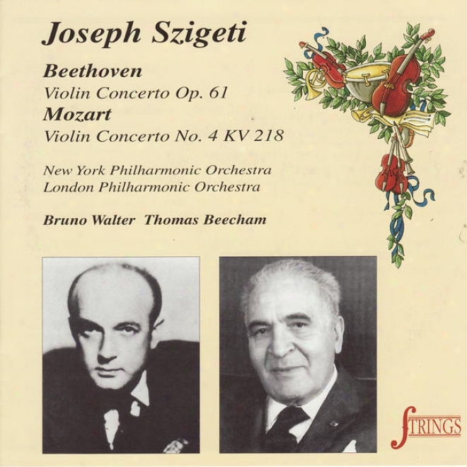 Beethoven: Concerto Vor Violin And Orchestra In D - Mozart: Concerto For Violin Orchestra No. 4 In D