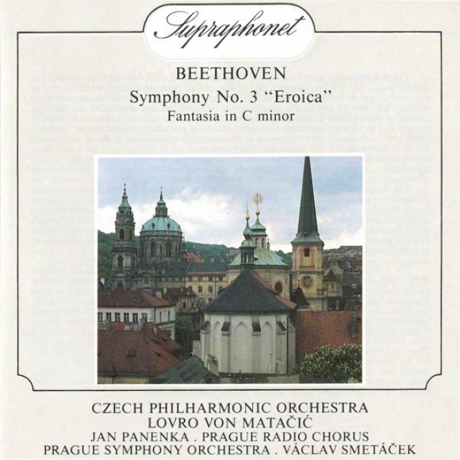 Beethoven : Eroica, Phantasy In C Minor / Czech Po, Mataciä‡, Panenka, Prague So, Smetacek