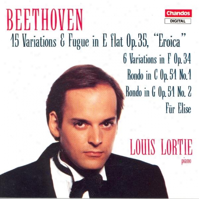 Beethoven: Eroica Variations / 6 Variations, Op. 34 / Rondo In C / oRndo In G / Fur Elise