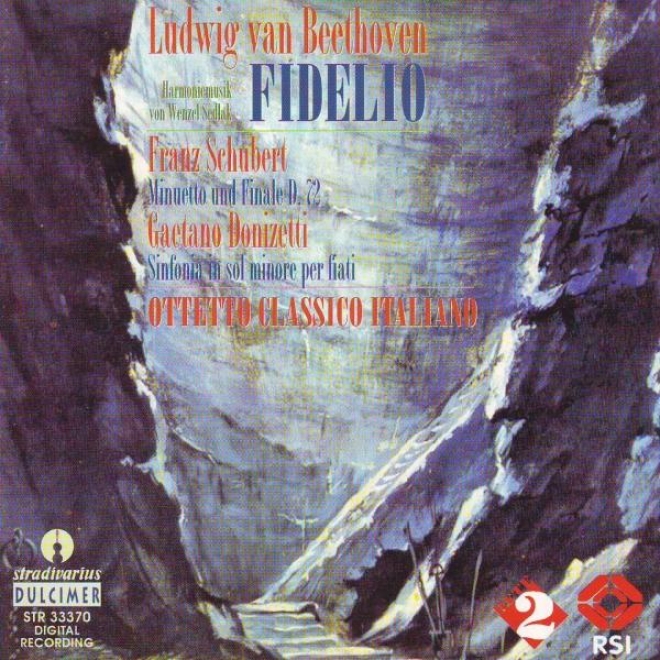 Beethoven : Fidelio - Schubert : Minuetto Und Finale In Fa Maggiore D.72 - Dpnizetti : Sinfonia In Sol Minore