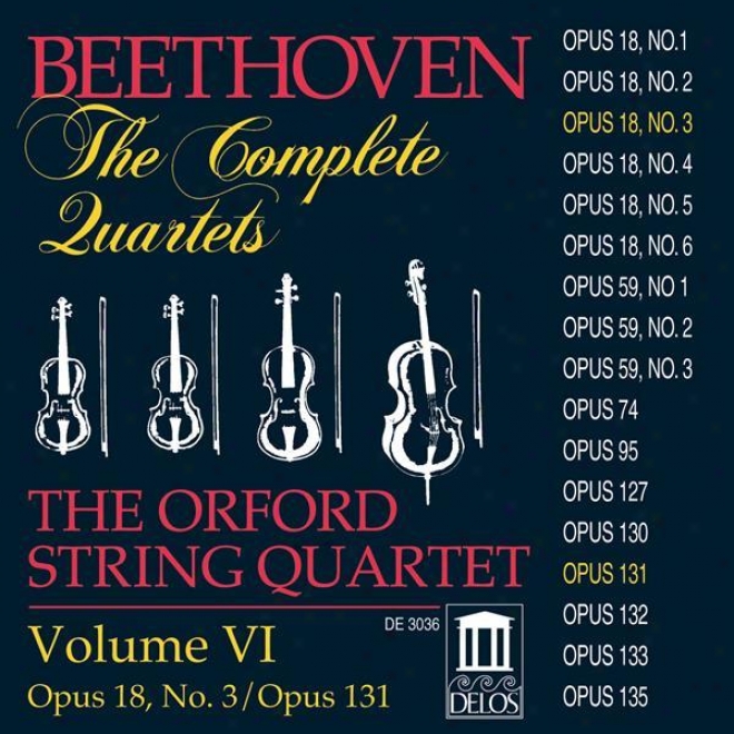 Beethoven, L.: String Quartets (complete), Vol. 6 - Nos. 3 And 14 (orford String Quartet)