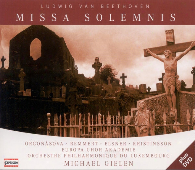 Beethoven, L. Van: Missa Solemnis (orgonasova, Remmert, Elsner, Kristinsson, Gielen)