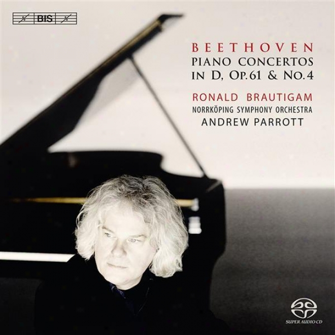 Beethoven, L. Van: Piano Concerto Not at all. 4 / Piano Concerto, Op. 61a (brautigam, Norrkoping Symohony, Parrott)