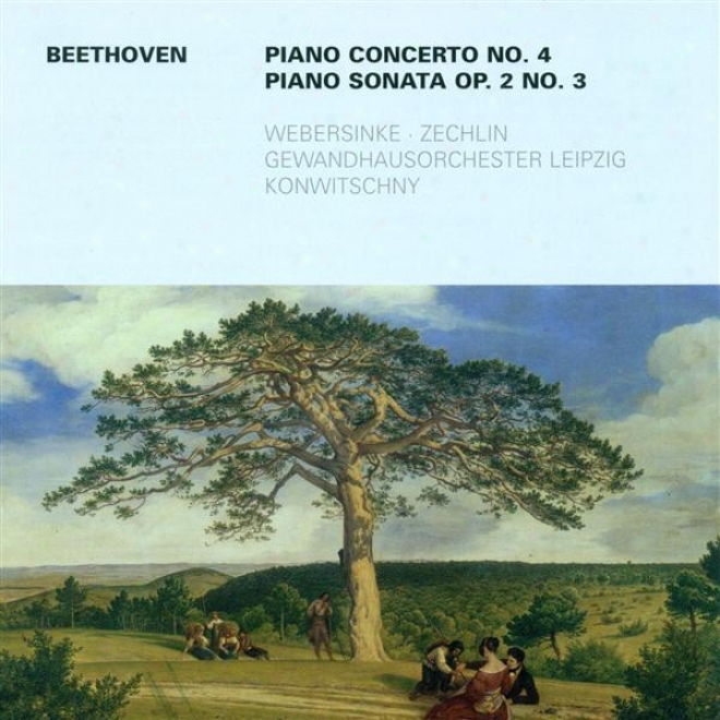 Beethoven, L. Van: Piano Concerto No. 4 / Piano Sonata No. 3 (zechlin, Webersinke)