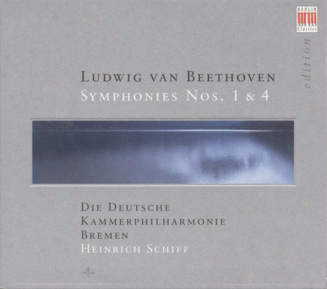 Beethoven, L. Van: Symphonies Nos. 1 And 4 (bremen German Chamber Philharmonic, H. Schiff)