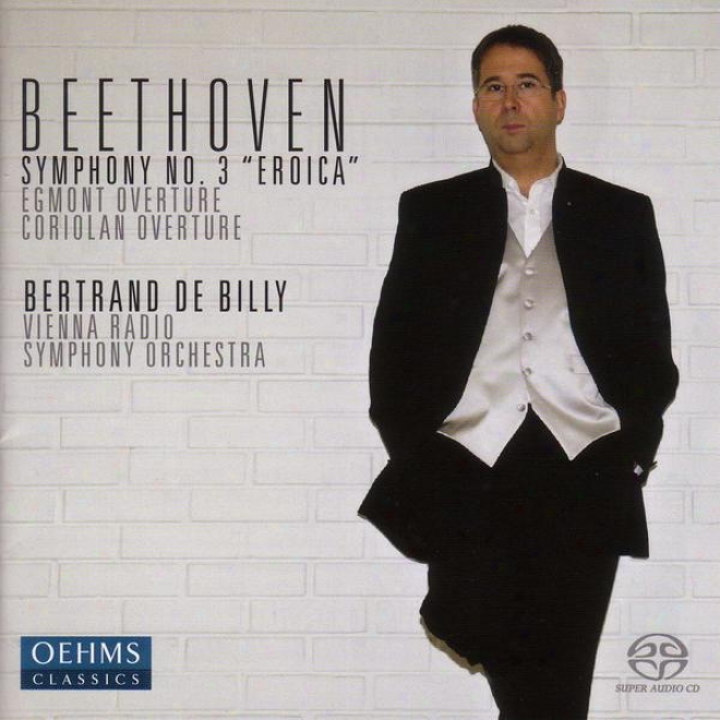 Beethoven, L. Van: Symphony No. 3 / Egmont / Overture To Collin's Coriolan (vienna Radio Symphony, Billy)