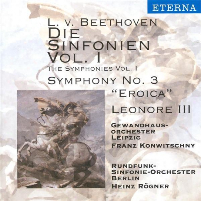 "beethoven, L. Van: Symphony No. 3, ""eroica"" (leipzig Gewandhaus Orchestra, Konwitschny) / Leonore Overture No. 3 (berlin Radio Sym"