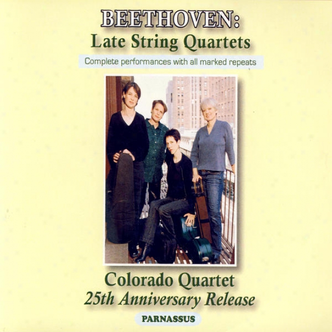 Beethoven: Late String Quaftets, Colorado Quartet - 25th Anniversary Release
