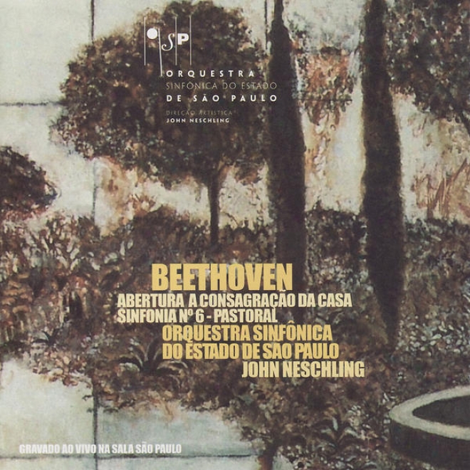 "beethoven: Overture ""the Consecration Of The House"", Symphony No. 6 In F Major"