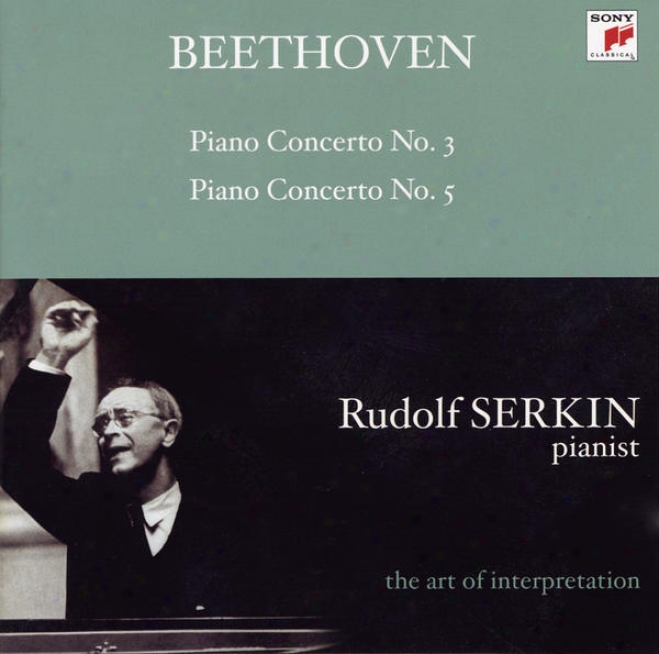 "beerhoven: Piano Concertos Nos. 3 & 5 ""emperor"" (rudolf Serkin - The Art Of Interpretation)"