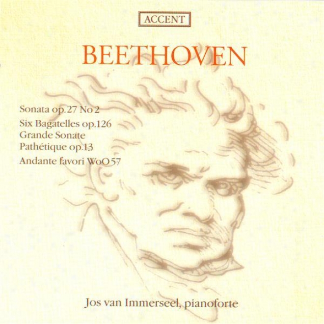Beethoven: Piano Sonatas Nos. 2 And 8 / 6 Bagatelles / Andante In F Major (immerseel)