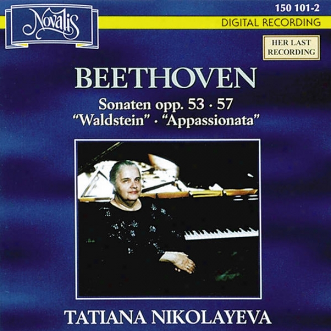 Beethoven: Piano Sonats Opp.53 Waldstein & 57 Appassionata Tatiana Nikolayeva