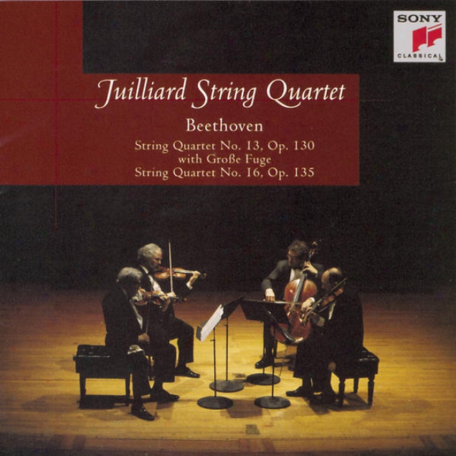 Beethoven: Srring Quartets No. 13, Op. 130 With Grosse Fugue; No. 16, Op. 135