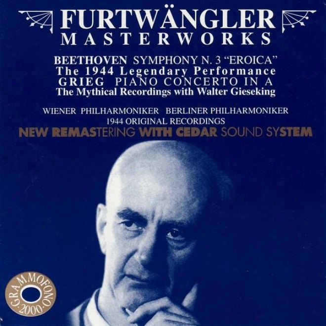 "beethoven: Symphony No. 3 In E-flat, Op. 55 ""eroica"" And Grieg: Piano Concerto In A Minor, Op. 16"