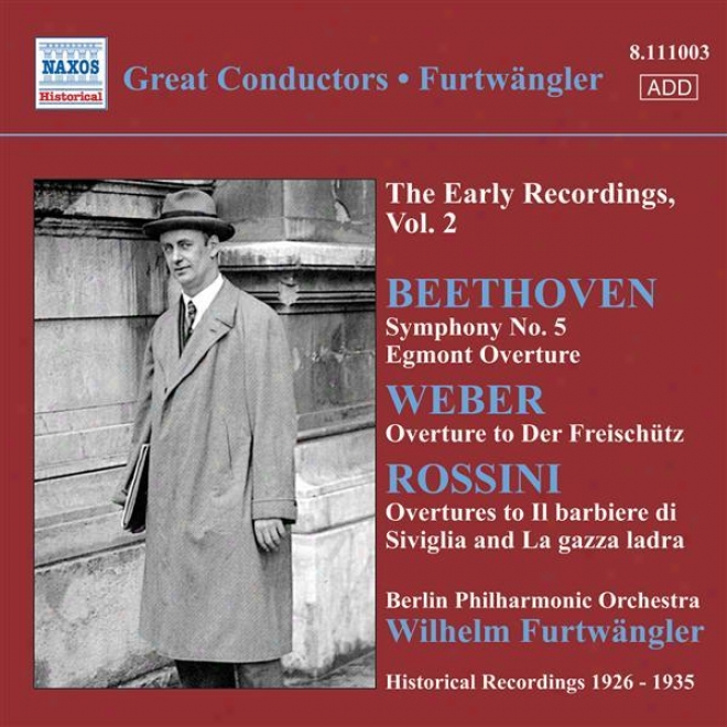 Beethoven: Symphony No. 5 / Egmont Orchestral introduction to an opera / Weber: Der Freischutz Overture( furtwangler, Early Recordings, Vol. 2) (1926-1935)