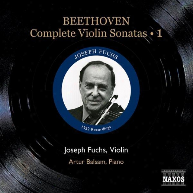 Beethoven: Violin Sobatas (comolete), Vol. 1 (fuchs, Balsam) - Nos. 1-4 (1952)