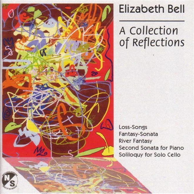 Bell, E.: Loss-songs / Piano Sonata No. 2 / River Fantasy / Fantasy-sonata / Soliloquy