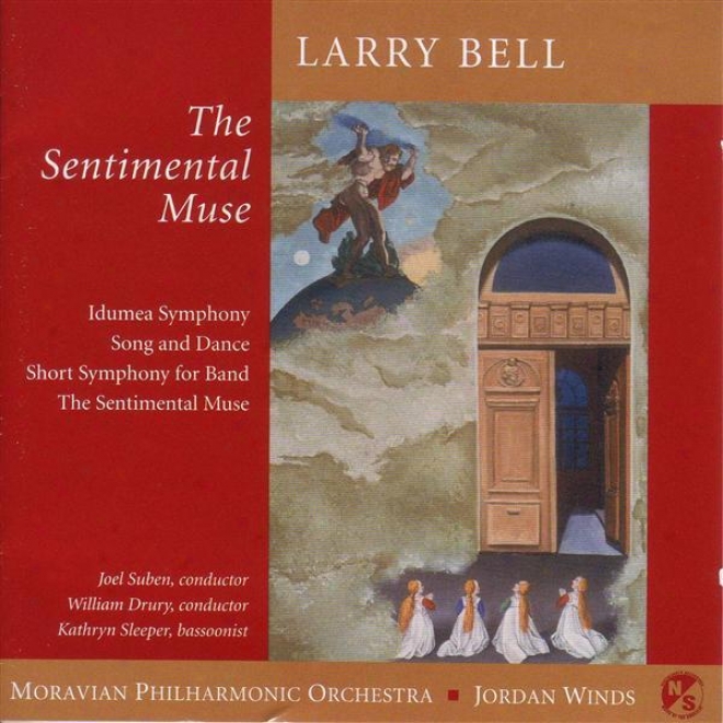 "bell, L.: Bassoon Concerto, ""the Sentimental Muse"" / Symphony No. 2 / Song And Dance / Short Symphony For Band"