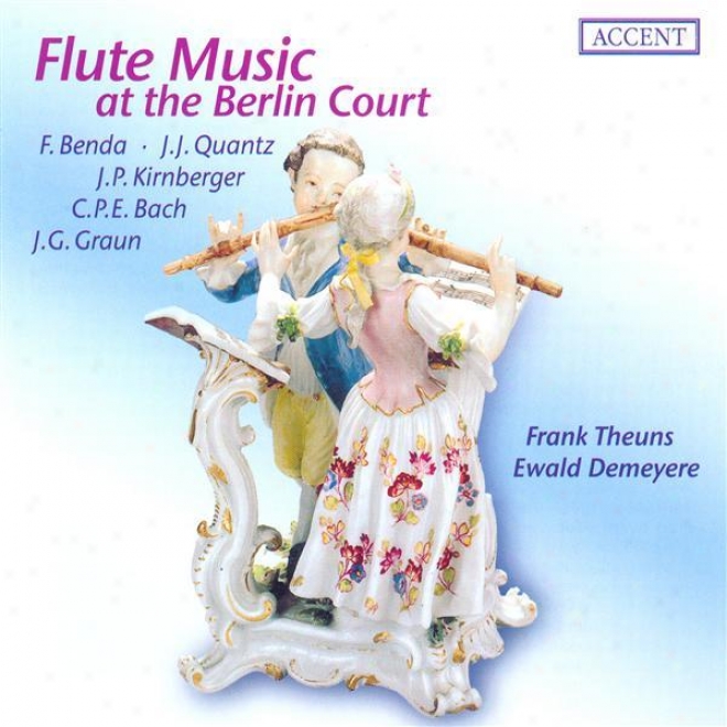 Benda, F.: Flute Sonata In E Minor / Bach, C.p.e.: Flute Sonata, Wq. 128, H. 555 / Kirnberger, J.p.: Flute Sonata In G Major (theu