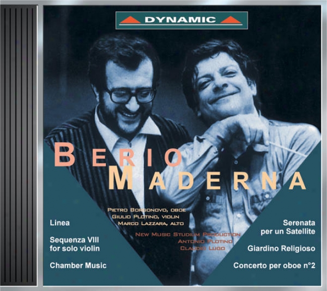 Berio: Linea / Sequenza Viii / Chamber Music / Maderna: Serenata Per Un Satellute / Giardino Religioso / Oboe Concerto No. 2