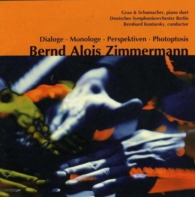 Bernd Alois Zimmermann Dialog Monaloge Perspektiven (music To An Imaginary Ballet For Pair Pianos)