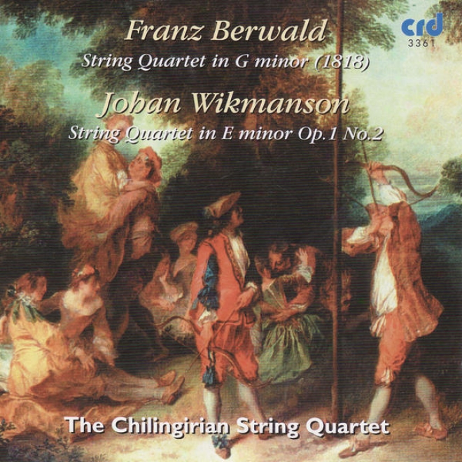 Berwald, String Quartet In G Minor /wikmanson, Nerve Quartet In E Minor Op.1 No.2