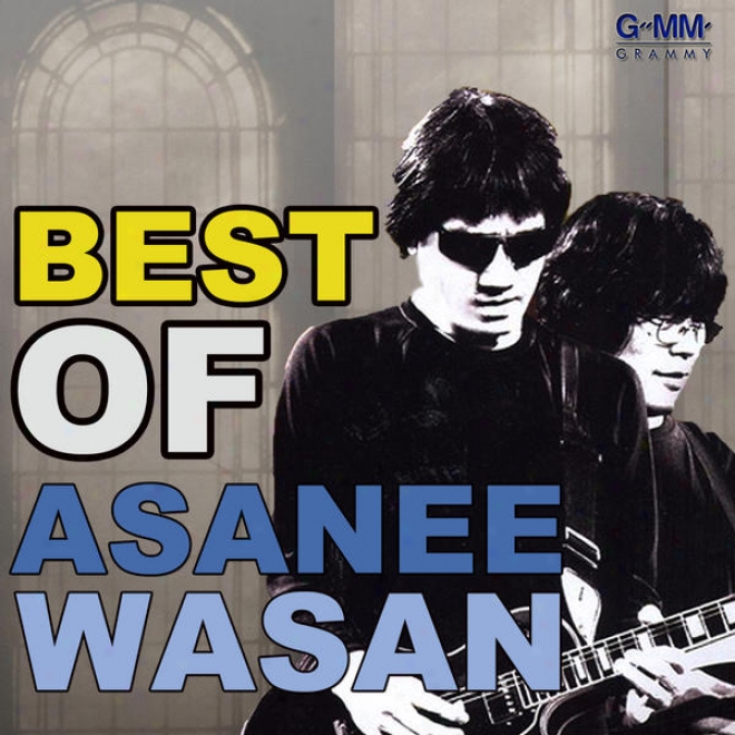 Best Of Asanee & Wasan_à¸—à¸µà¹ˆà¸ºà¸¸à¸”à¸‚à¸­à¸‡à¸­à¸±à¸ºà¸™à¸µ & À¸§à¸ºà¸±à¸™à¸•à¹œ