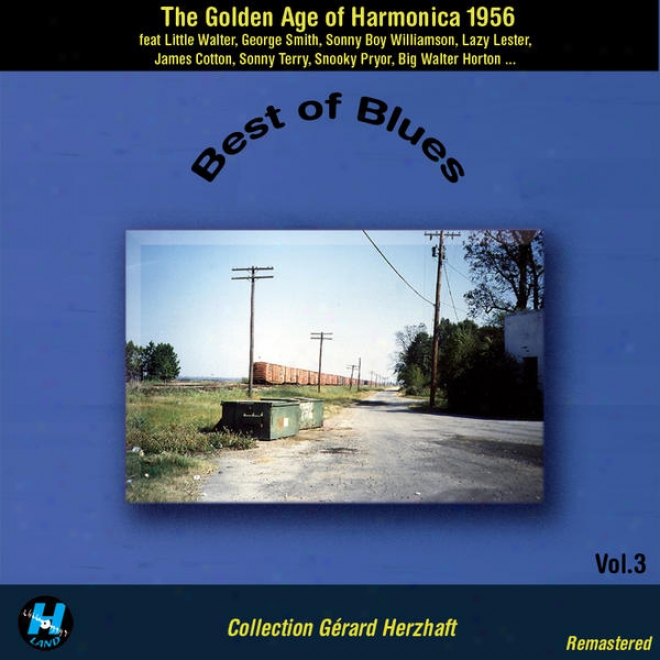 Best Of Blues Vol.3 : The Auspicious Age Of Harmonica Blues 1956 (collection Gerard Herzhaft Remastere)d