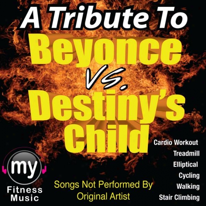 Beyonce Vs. Destiny's Child (non-stop Mix In the place of Treadmill, Stair Climber, Elliptical, Cycling, Walking, Exercise)