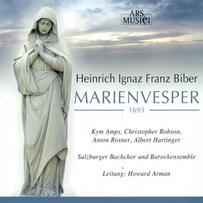 Biber, H.i.f.: Marian Vespers From The Vesperae Longiores Ac Breviores Una Cum Litaniis Lauretanis