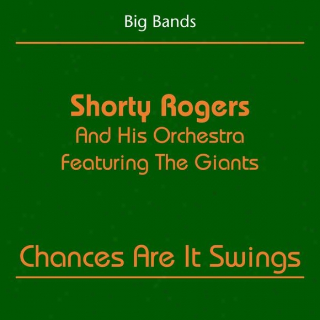 Great Bands (shorty Rogers And His Orchestra Feaguring The Giants - Chances Are It Swings)