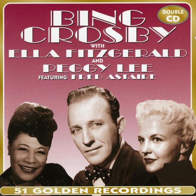 Heap Crosby With Ella Fitzgerald & Peggy Lee Featuring Fred Astaird (disc 1)