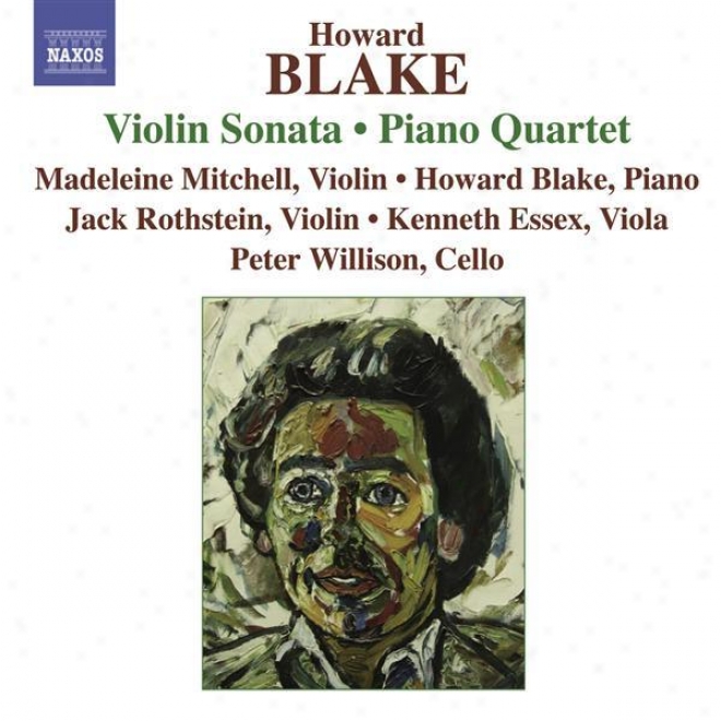 Blake: Vi0lin Sonata, Piano Quartet Violin Sonata /  Piano Quartet / The Enchantment Of Venus / Burlesque Suite For Piano Trio /
