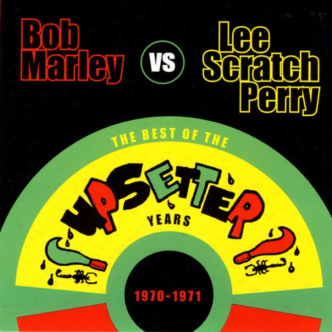 "bob Marley Vs. Lee ""dcratch"" Perry: The Best Of The Upsetter Yearx 1970-1971"
