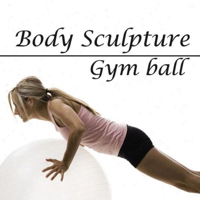 "body Sculpture Gym Ball Megamix (fitness, Cardio & Aerobic Sitting) ""even 32 Counts"