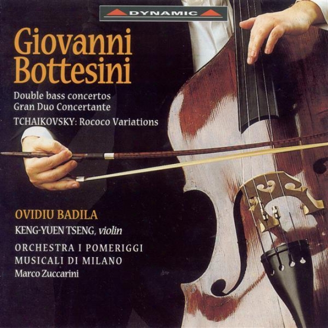 Bottesini, G.: Double Low Concertos Nos. 1 And 2 / Tchaikovsky, P.i.: Rococo Variations (badila, I Pomeriggi Musicali, Zuccarini)