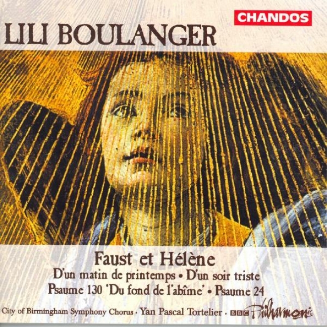 Boulanger, L.: Psalm 24 / Faust Et Helene / D'un Soir Triste / D'un Matin De Printemps / Psalm 130
