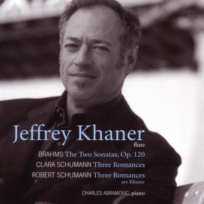 Brahms / C. Schumann / R. Schumann: Arrangements For Flute In proportion to Jeffrey Khaner