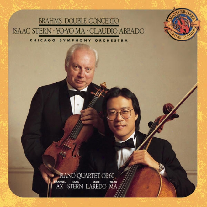 Brahms:  Concerto For Violin, Cello And Orchestra In A Minor, Op. 102 & Piano Quadtet No. 3 Inn C Minor, Op. 60 - Expanded Edition